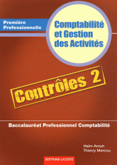 Comptabilité et Gestion des Activités 1e Bac pro comptabilité. Contrôles 2