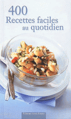 400 recettes faciles au quotidien
