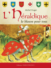 L'Héraldique. Le blason pour tous