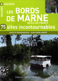 Les bords de Marne en Ile-de-France. 75 sites incontournables