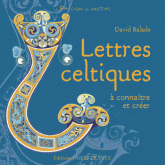 Lettres celtiques à connaitre et créer