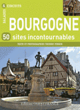 Bourgogne. 50 sites incontournables