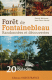 Forêt de Fontainebleau. Randonnées et découvertes