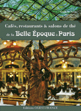 Cafés, restaurants & salons de thé de la Belle Epoque à Paris