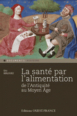 La santé par l'alimentation. De l'Antiquité au Moyen Age