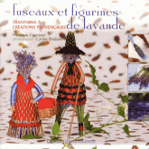 Fuseaux et figurines de lavande. Traditions & créations provençales