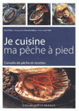 Je cuisine ma pêche à pied. Conseils de pêche et recettes
