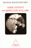 Aider l'enfant en difficulté scolaire
