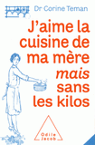 J'aime la cuisine de ma mère, mais sans les kilos