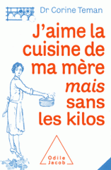 J'aime la cuisine de ma mère, mais sans les kilos