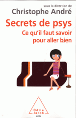 Secrets des psys. Ce qu'il faut savoir pour aller bien