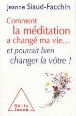 Comment la méditation a changé ma vie... et pourrait bien changer la vôtre !