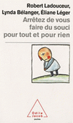 Arrêtez de vous faire du souci pour tout et pour rien