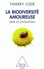 La biodiversité amoureuse. Sexe et évolution