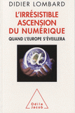 L'irrésistible ascension du numérique. Quand l'Europe s'éveillera