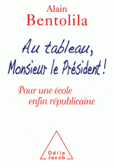 Au tableau, monsieur le Président !. Pour une école enfin républicaine