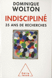 Indiscipliné. Trente-cinq ans de recherches