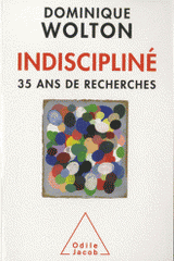 Indiscipliné. Trente-cinq ans de recherches