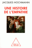 Une histoire de l'empathie. Connaissance d'autrui, souci du prochain