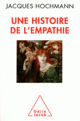 Une histoire de l'empathie. Connaissance d'autrui, souci du prochain