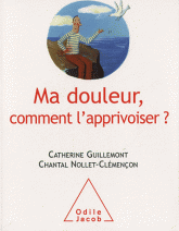 Ma douleur, comment l'apprivoiser ?