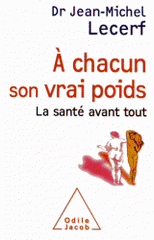 A chacun son vrai poids. La santé avant tout