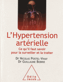 L'hypertension artérielle. Ce qu'il faut savoir pour la surveiller et la traiter