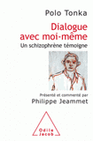 Dialogue avec moi-même. Un schizophrène témoigne