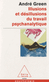 Illusions et désillusions du travail psychanalytique