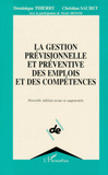 LA GESTION PREVISIONNELLE ET PREVENTIVE DES EMPLOIS ET DES COMPETENCES. Edition 1997 revue et augmentée