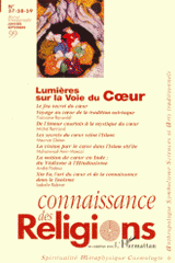 CONNAISSANCE DES RELIGIONS N° 57-58-59 JANVIER-SEPTEMBRE 1999 : DOSSIER : LUMIERES SUR LA VOIE DU COEUR