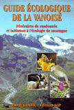 Guide écologique de la Vanoise. Itinéraires de randonnée et initiation à l'écologie de montagne