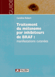 Traitement du mélanome par inhibiteurs de BRAF : manifestations cutanées