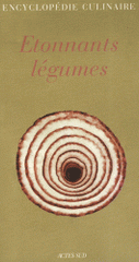 Fruits Légumes Coffret en 2 volumes : Le goût des fruits ; Etonnants légumes