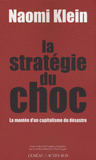 La stratégie du choc. La montée d'un capitalisme du désastre