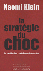 La stratégie du choc. La montée d'un capitalisme du désastre