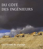 Les carnets du paysage N° 18
Du côté des ingénieurs
