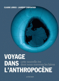 Voyage dans l'Anthropocène. Cette nouvelle ère dont nous sommes les héros