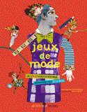 Jeux de mode. Un cahier d'activités pour découvrir l'art de la mode