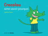 Crocolou aime savoir pourquoi