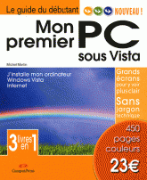 Mon premier PC. J'installe mon ordinateur Windows Vista Internet