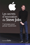Les secrets d'innovation de Steve Jobs. 7 principes pour penser autrement