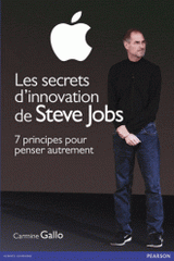 Les secrets d'innovation de Steve Jobs. 7 principes pour penser autrement