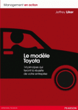 Le modèle Toyota. 14 principes qui feront la réussite de votre entreprise