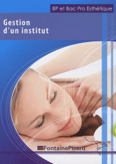Gestion d'un institut BP et Bac Pro esthétique
édition 2012-2013