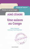 Aimé Césaire. Une saison au Congo