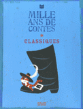 Mille ans de contes. Tome 1, Classiques : Charles Perrault, Jacob et Wilhelm Grimm, Hans Christian Andersen