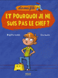 Et pourquoi je ne suis pas le chef ?