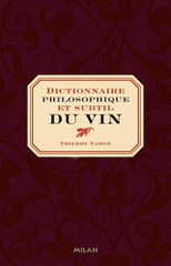 Dictionnaire philosophique et subtil du vin