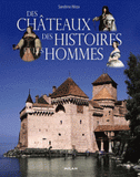 Des châteaux, des histoires et des hommes
édition revue et augmentée